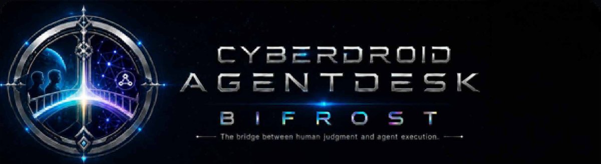 Cyberdroid AgentDesk — Bifrost